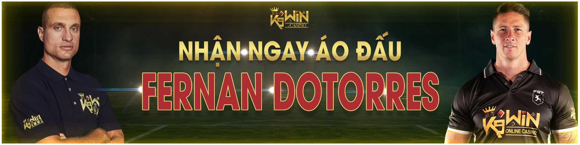 K9Win Superchips 🎖️ Nhà Cái Thể Thao Uy Tín Nhất Việt Nam 2025 1 Nhận ngay áo đấu fernan dotorres tại k9win